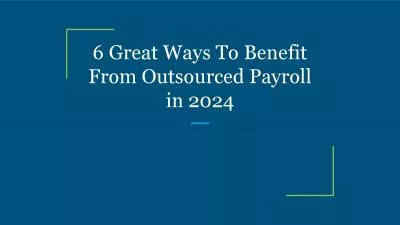 6 Great Ways To Benefit From Outsourced Payroll in 2024