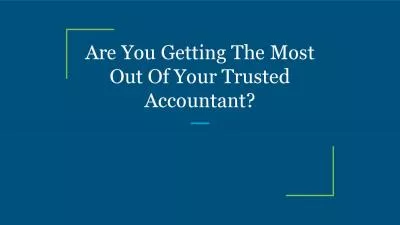 Are You Getting The Most Out Of Your Trusted Accountant?