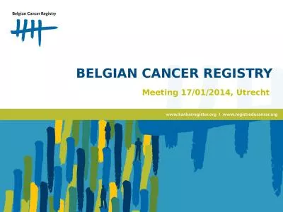 BELGIAN CANCER REGISTRY Meeting 17/01/2014, Utrecht