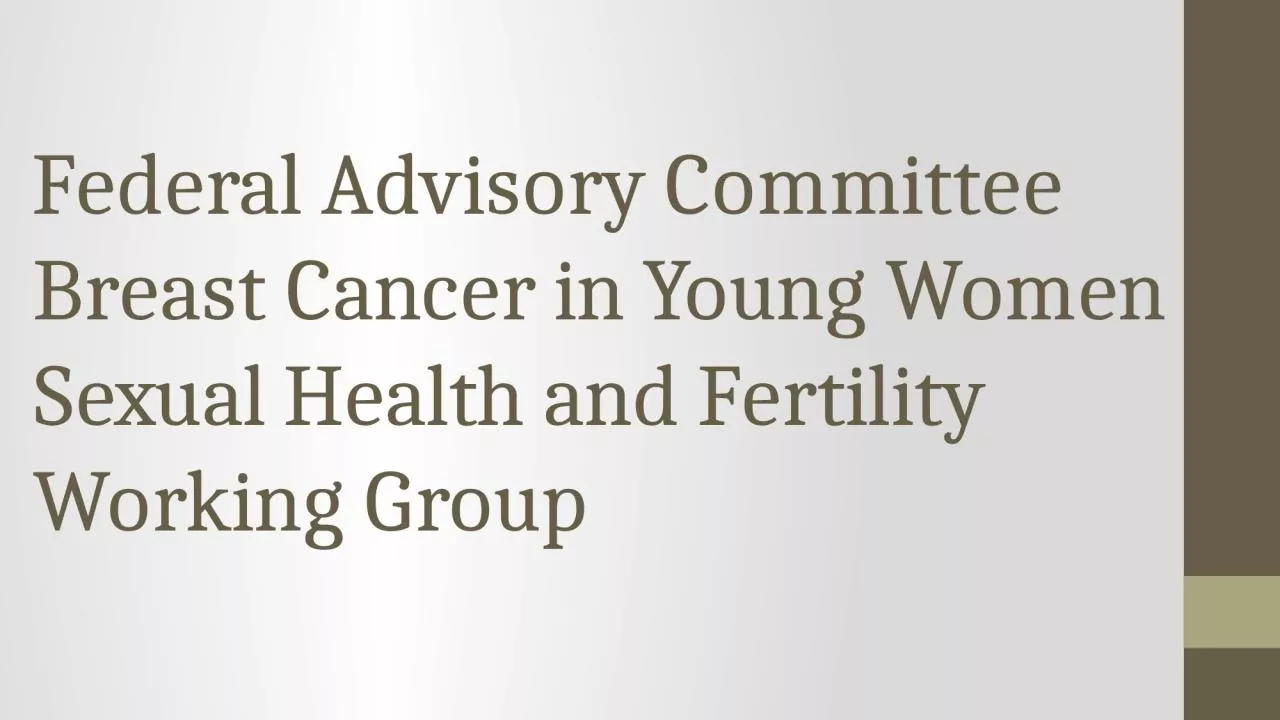 PPT-Federal Advisory Committee Breast Cancer in Young Women