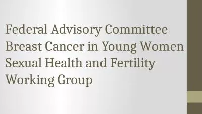 Federal Advisory Committee Breast Cancer in Young Women