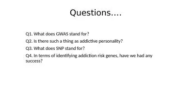 Questions….  Q1. What does GWAS stand for?