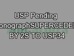 USP Pending MonographSUPERCEDED BY 2S TO USP34