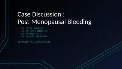 Case Discussion : Post-Menopausal Bleeding
