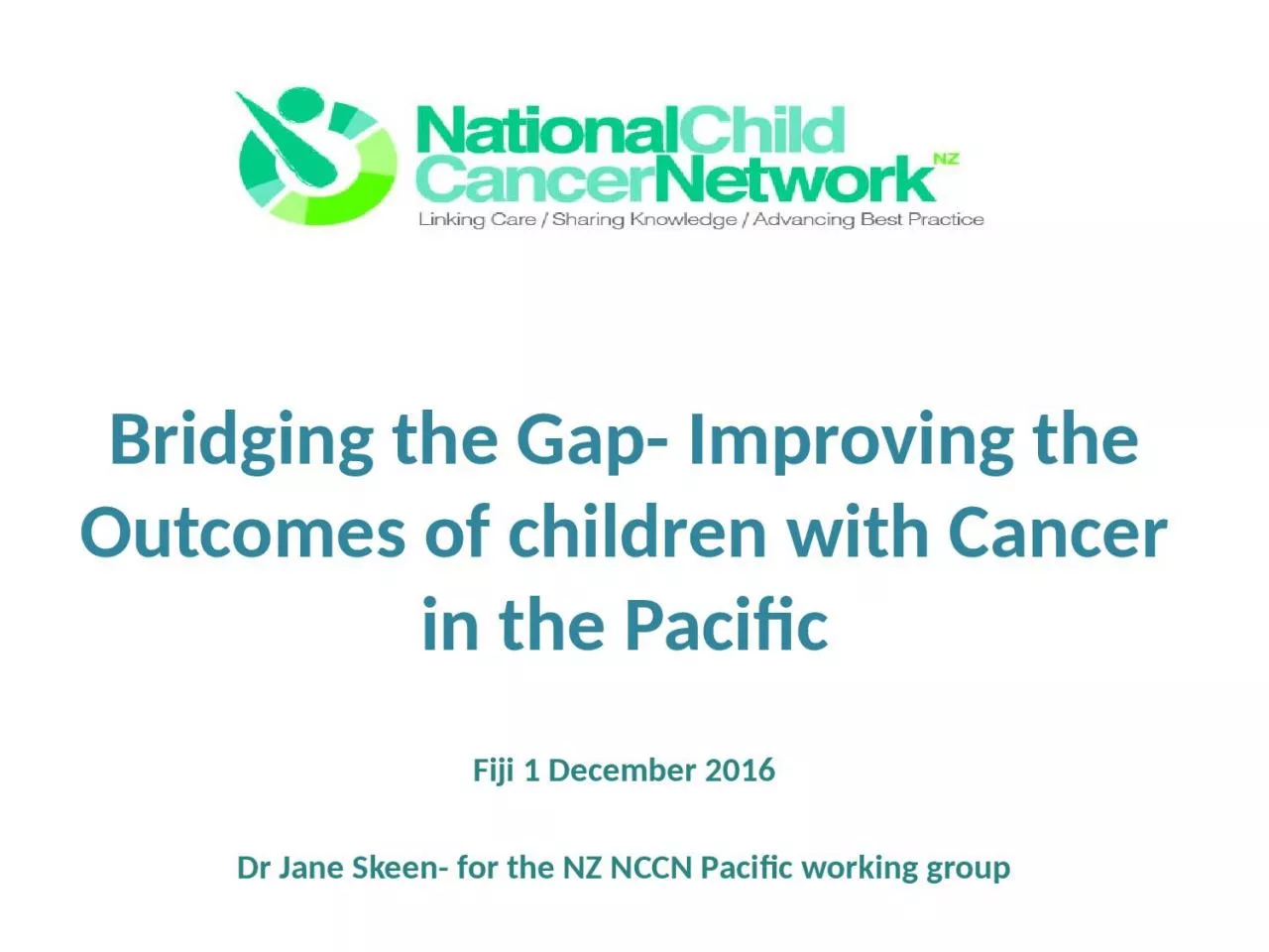 PPT-Bridging the Gap- Improving the Outcomes of children with Cancer in the Pacific