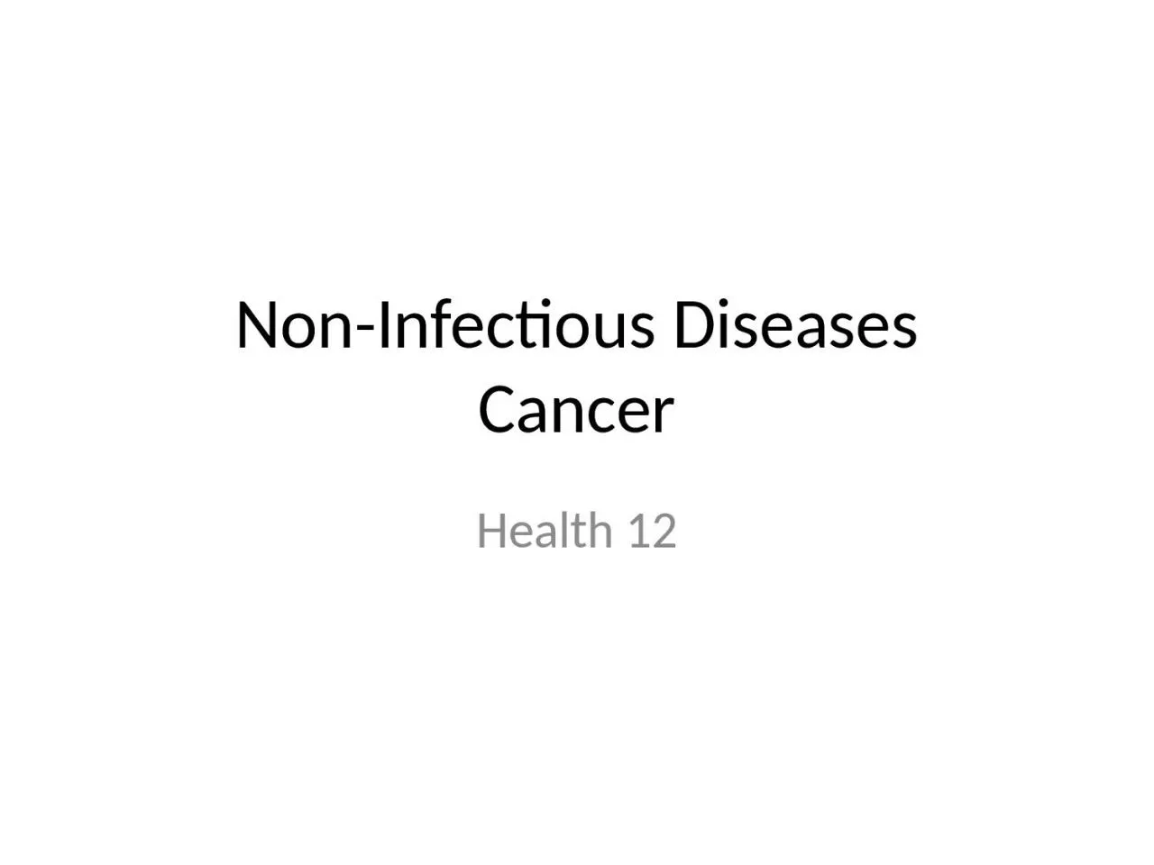 Non-Infectious Diseases Cancer