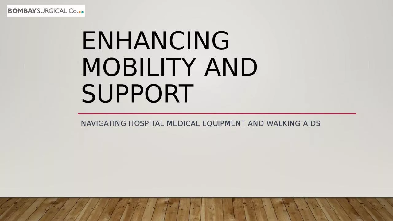 Enhancing mobility and support