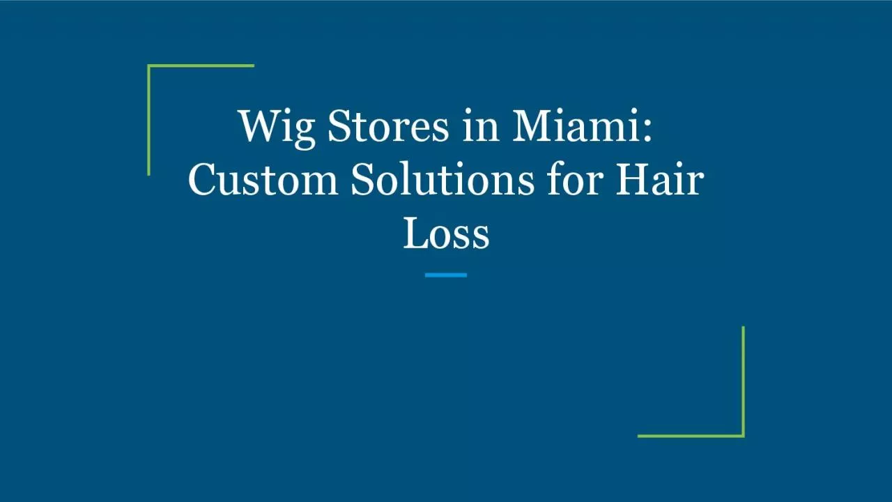 Wig Stores in Miami: Custom Solutions for Hair Loss