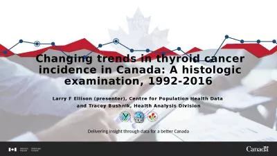 Changing trends in thyroid cancer incidence in Canada: A histologic examination, 1992-2016