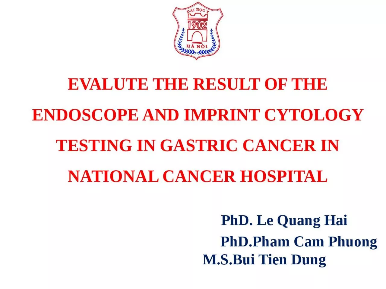 EVALUTE THE RESULT OF THE ENDOSCOPE AND IMPRINT CYTOLOGY TESTING IN GASTRIC CANCER IN