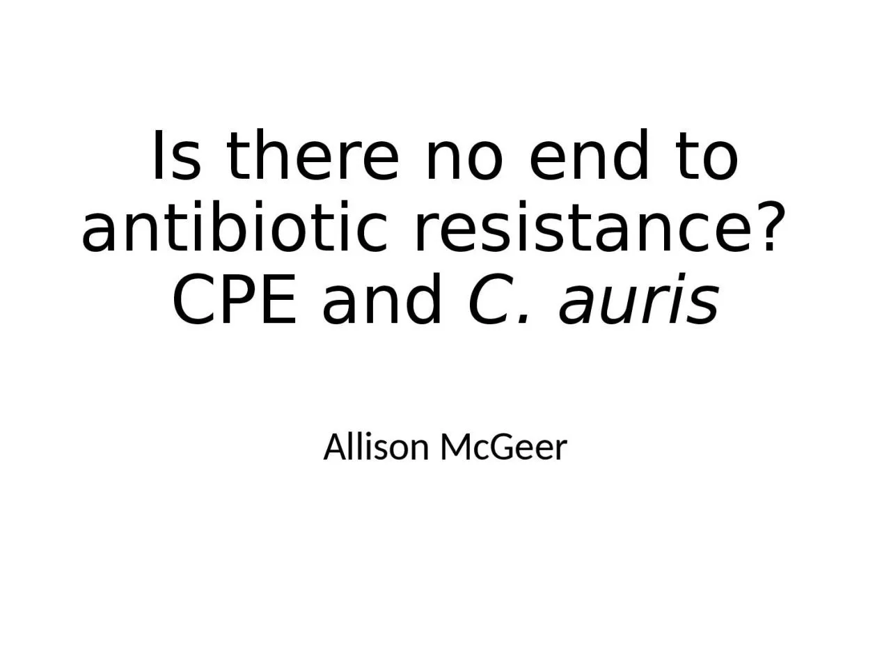 Is there no end to antibiotic resistance?