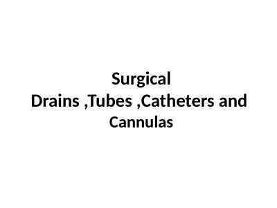 Surgical Drains ,Tubes ,Catheters and