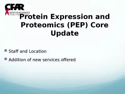 Protein Expression and Proteomics (PEP) Core Update