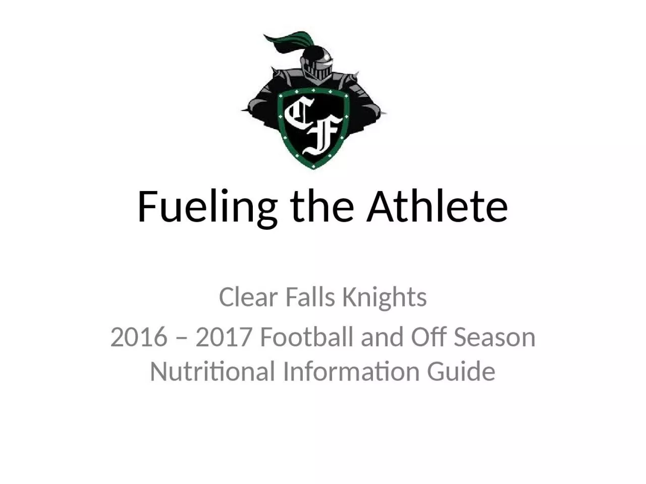 PPT-Fueling the Athlete Clear Falls Knights