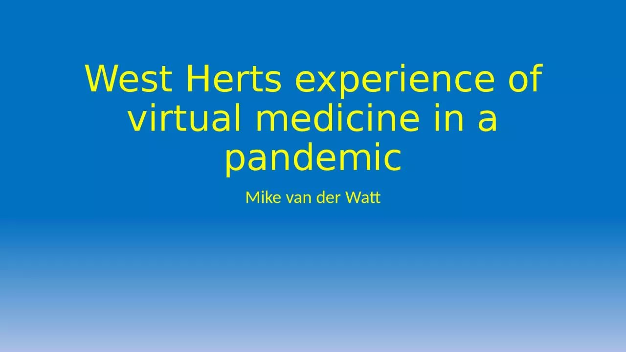 PPT-West Herts experience of virtual medicine in a pandemic