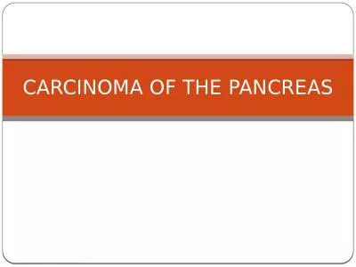CARCINOMA OF THE PANCREAS