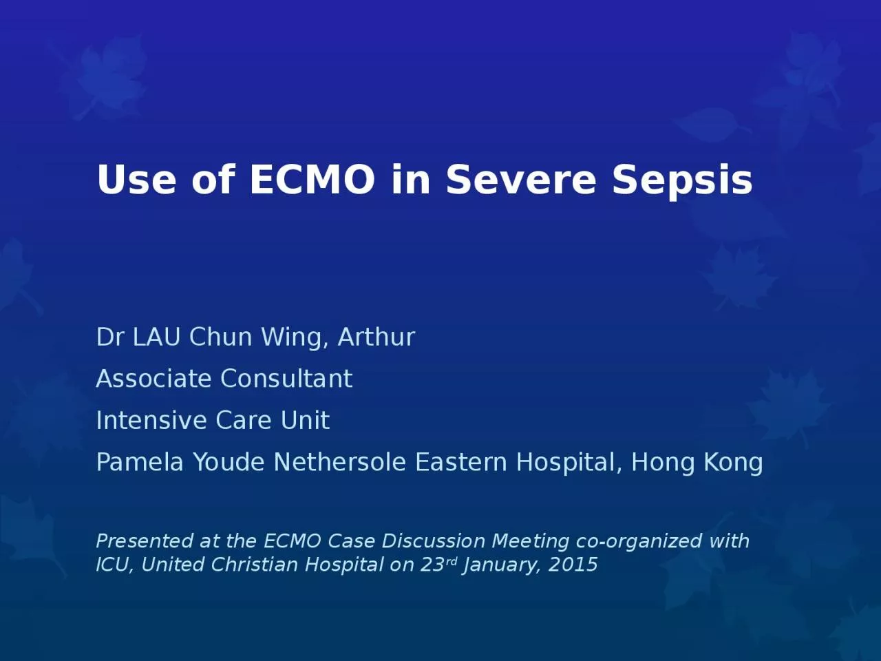 PPT-Use of ECMO in Severe Sepsis