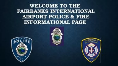 Welcome to the  Fairbanks International Airport Police & Fire Informational Page