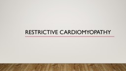 Restrictive cardiomyopathy