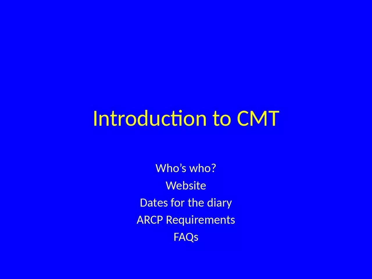 PPT-Introduction to CMT Who’s who?