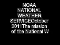 NOAA NATIONAL WEATHER SERVICEOctober 2011The mission of the National W