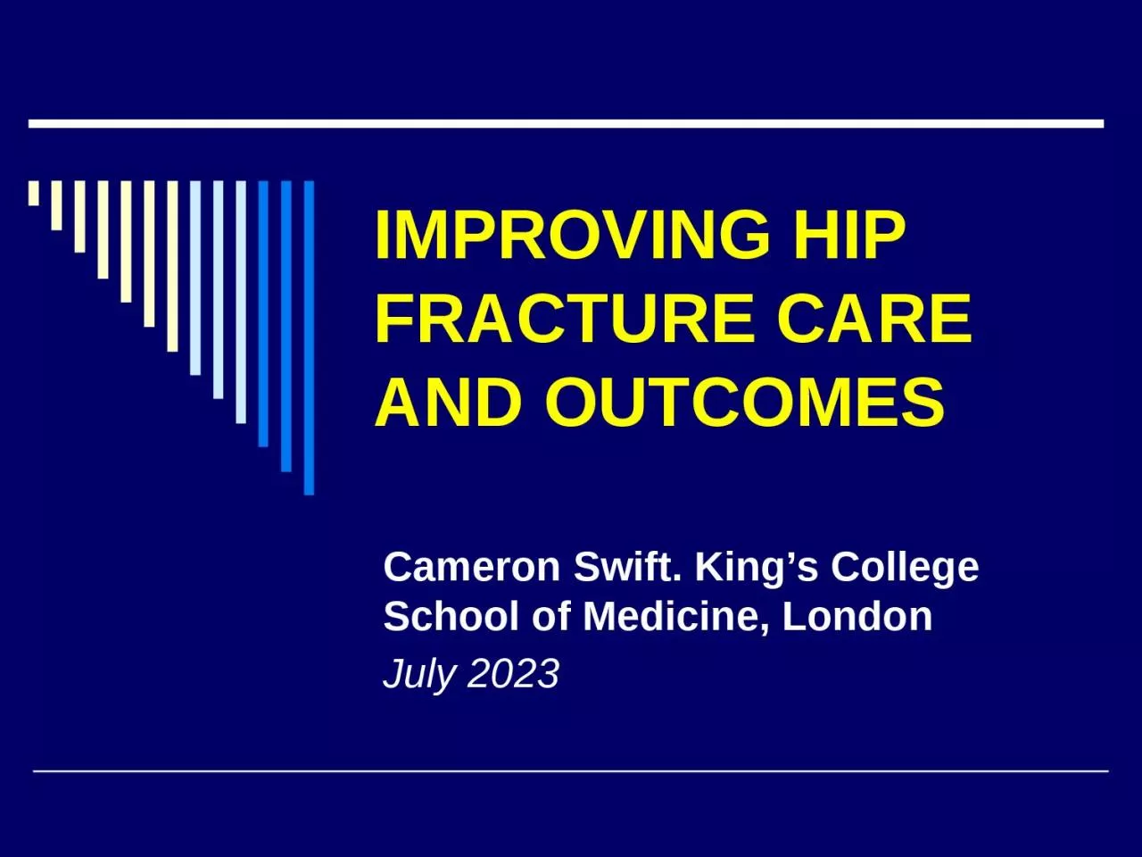 PPT-IMPROVING HIP FRACTURE CARE AND OUTCOMES