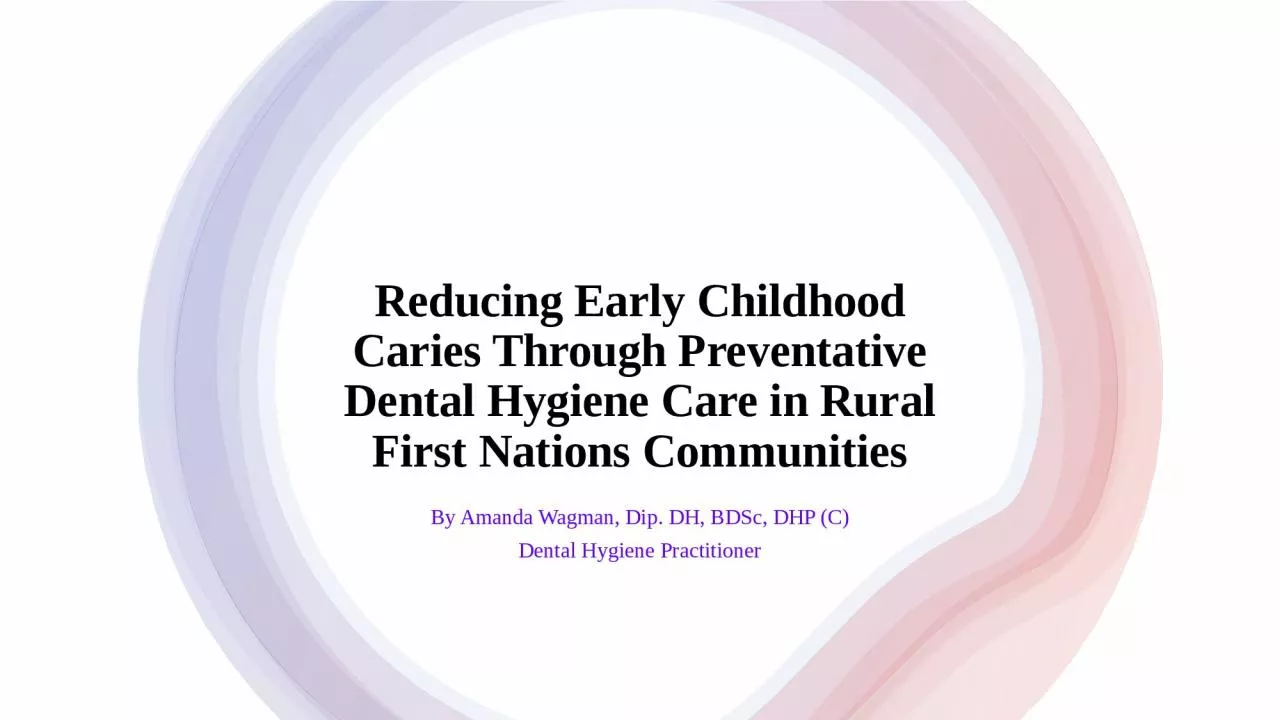 PPT-Reducing Early Childhood Caries Through Preventative Dental Hygiene Care in Rural First