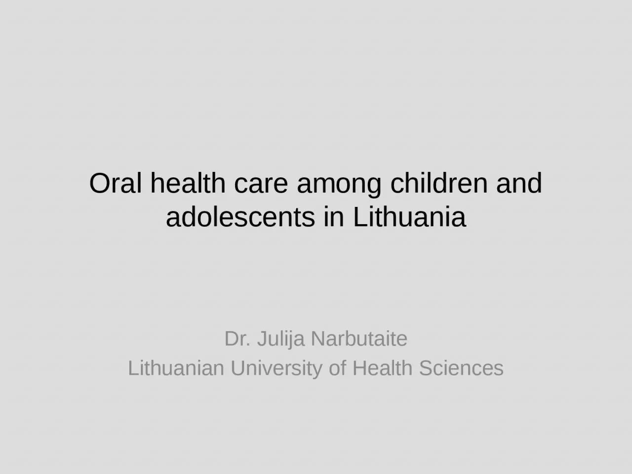 Oral health care  among  children and adolescents in Lithuania