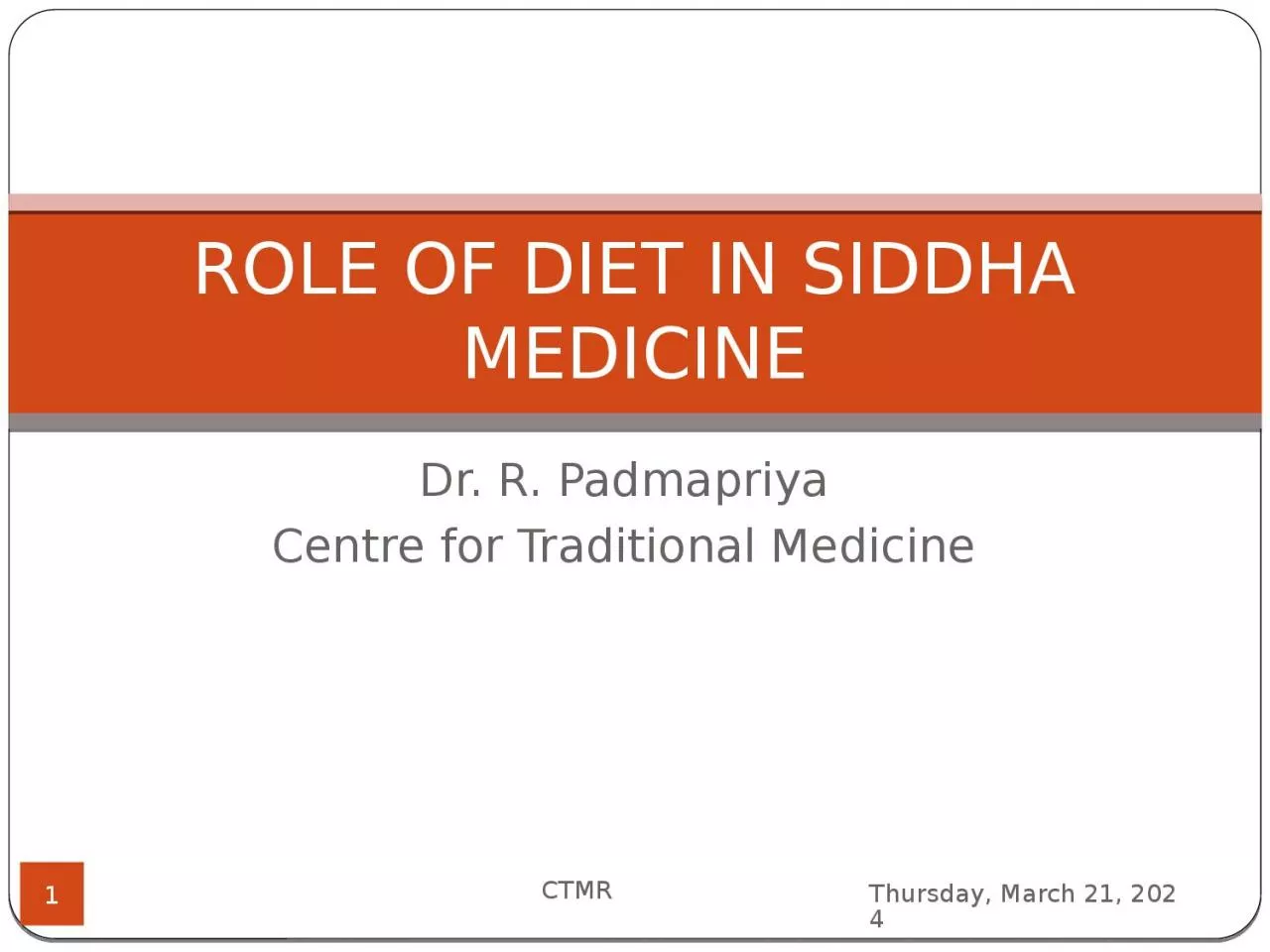 PPT-Dr. R. Padmapriya Centre for Traditional Medicine