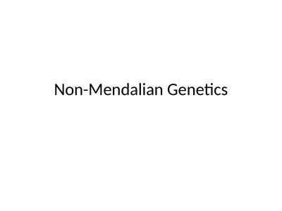 Non- Mendalian  Genetics