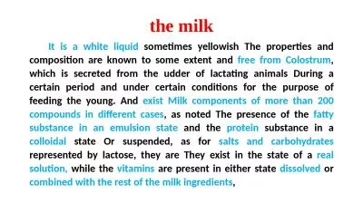 the milk      It is a white liquid