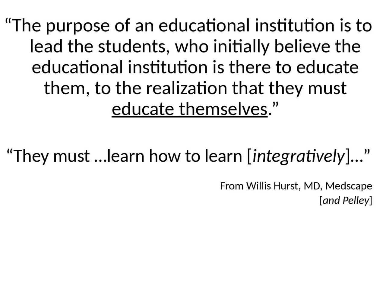 PPT-“The purpose of an educational institution is to lead the students, who initially believe