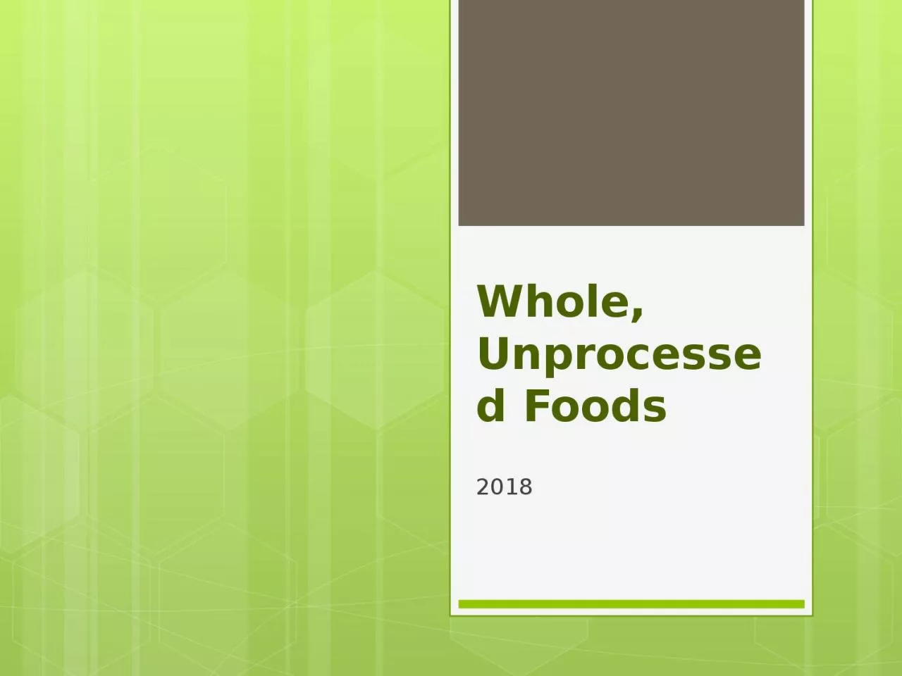 PPT-Whole, Unprocessed Foods