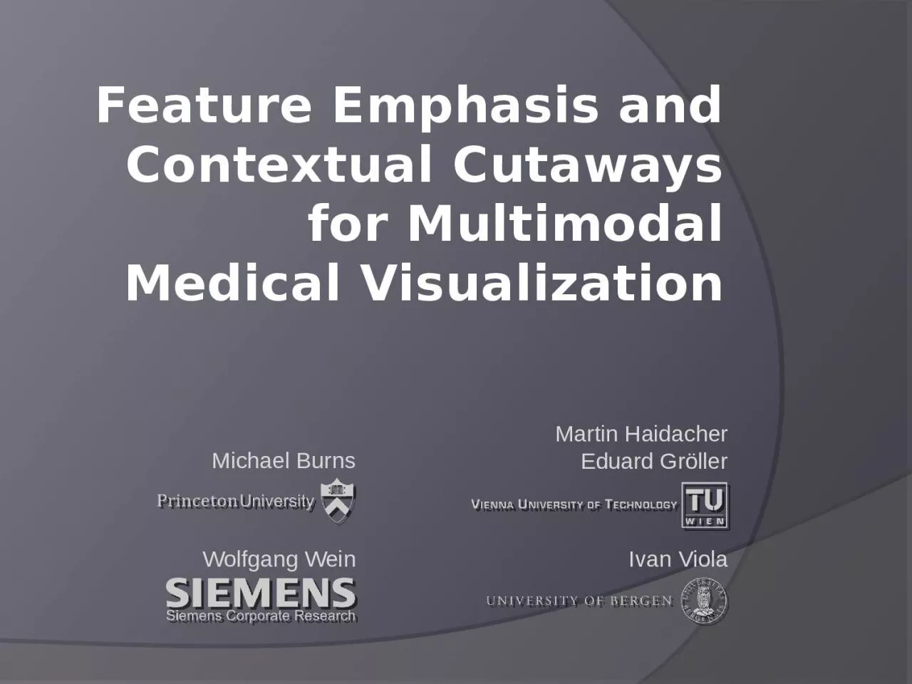 PPT-Feature Emphasis and Contextual Cutaways for Multimodal Medical Visualization