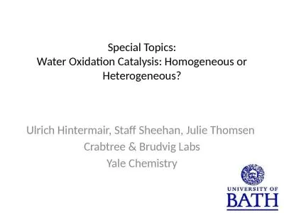 Special Topics: Water  Oxidation Catalysis: Homogeneous or Heterogeneous?