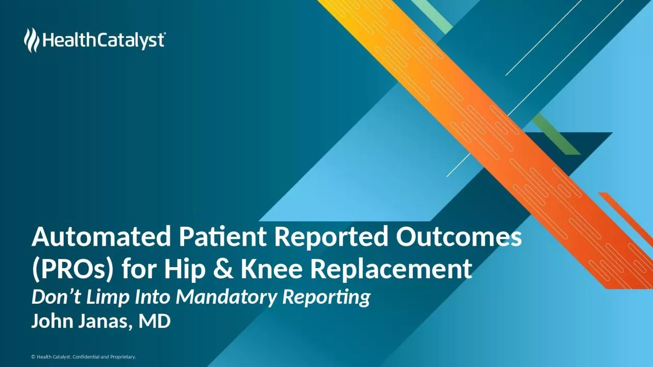 Automated Patient Reported Outcomes (PROs) for Hip & Knee Replacement