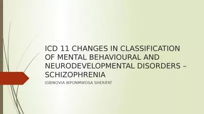 ICD 11 CHANGES IN CLASSIFICATION OF MENTAL BEHAVIOURAL AND NEURODEVELOPMENTAL DISORDERS