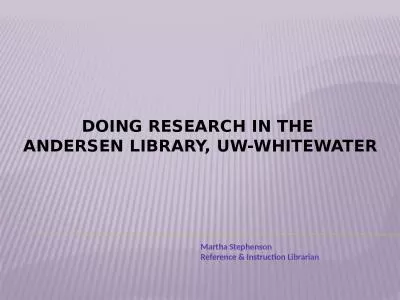 Doing Research in the  Andersen Library, UW-Whitewater