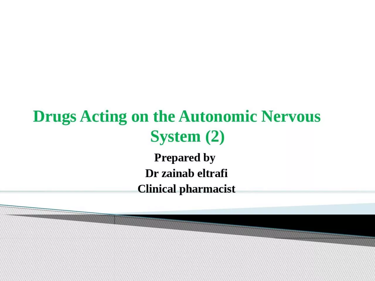 Drugs Acting on the Autonomic Nervous      System (2)