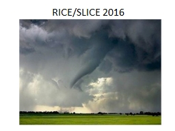 PPT-RICE/SLICE 2016 1600 July