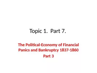 Topic 1.  Part 7.  The Political-Economy of Financial Panics and Bankruptcy 1837-1860