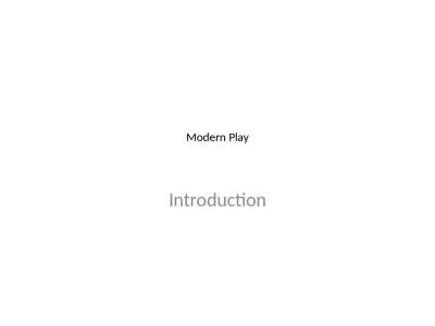 Modern Play Introduction