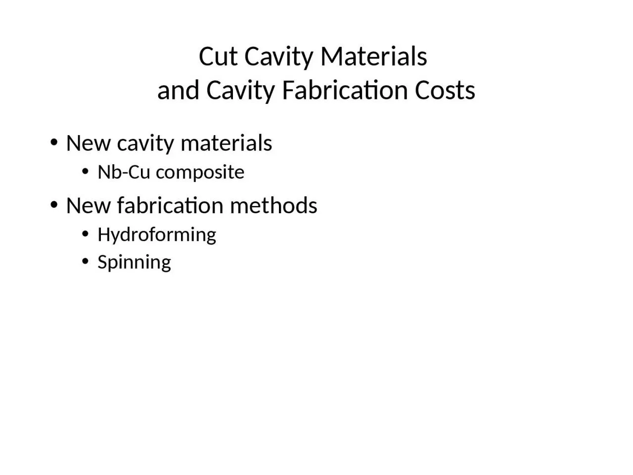 Cut  Cavity Materials  and Cavity Fabrication Costs