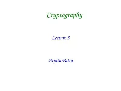 Cryptography Lecture  5 Arpita