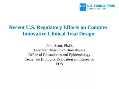 Recent U.S. Regulatory Efforts on Complex Innovative Clinical Trial Design