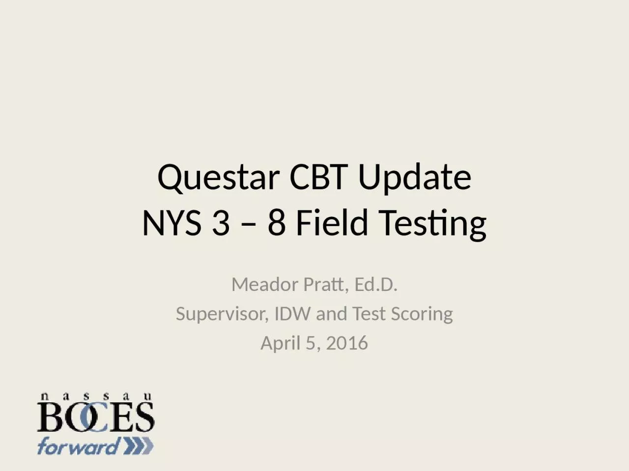 PPT-Questar CBT Update NYS 3 – 8 Field Testing