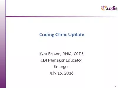 Coding Clinic Update Kyra Brown, RHIA, CCDS