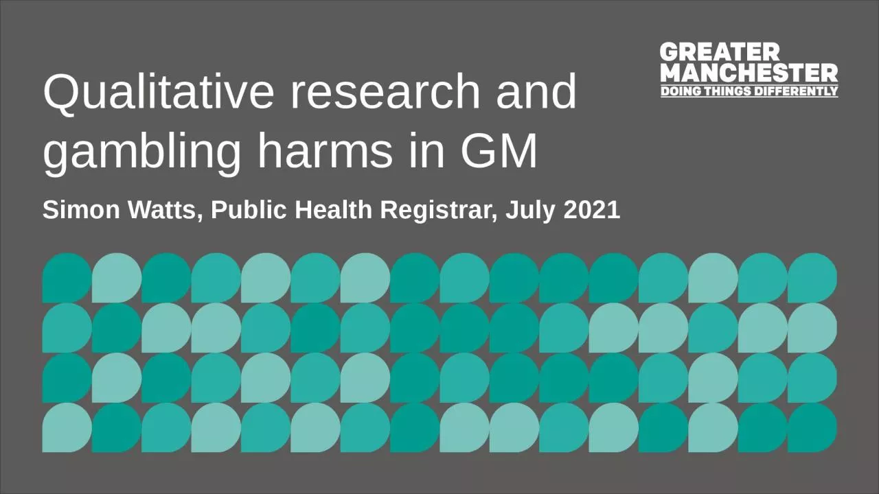 PPT-Qualitative research and gambling harms in GM