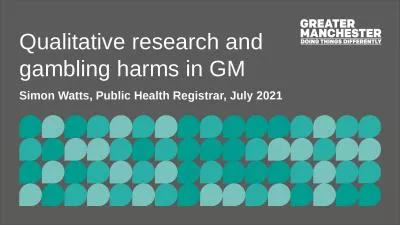 Qualitative research and gambling harms in GM