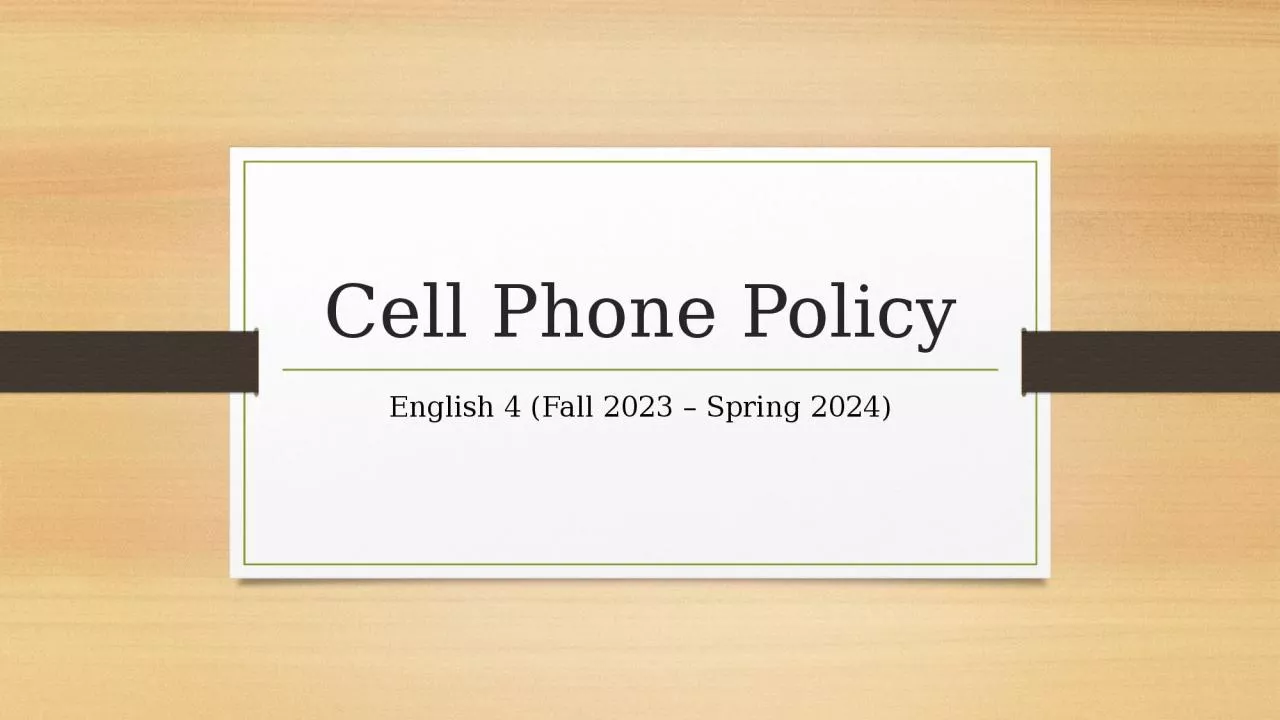 Cell Phone Policy English 4 (Fall 2023 – Spring 2024)